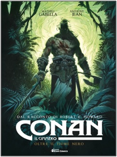 "Conan il Cimmero – Oltre il Fiume Nero: nell’inferno Verde" dal 20 febbraio in uscita il terzo volume 