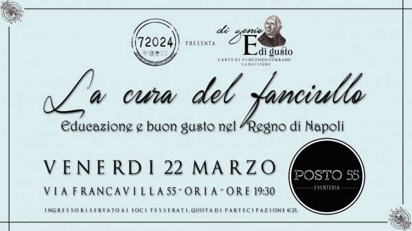 Venerdì 22 marzo, ad Oria al Posto 55, continua la rassegna "Di genio e di Gusto. L'arte di Vincenzo Corrado"