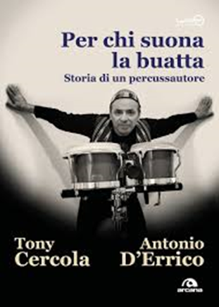 Tony Cercola: un "percussautore" che vuole conquistare il mondo con le sue "buatte" al servizio della musica.