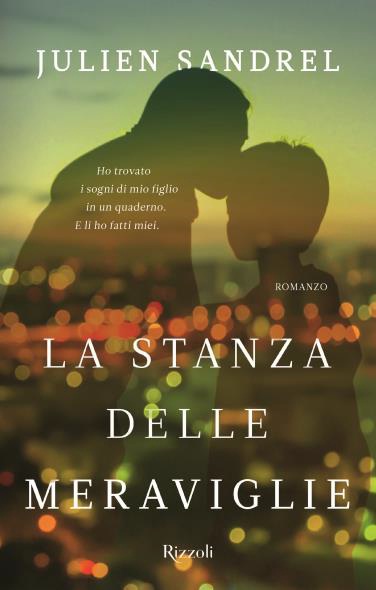 Arriva in Italia il primo romanzo di Julien Sandrel “La stanza delle meraviglie”