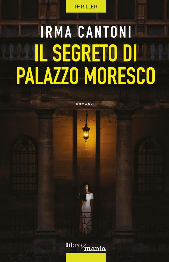 Irma Cantoni "Il segreto di palazzo Moresco" in libreria dal 19 giugno