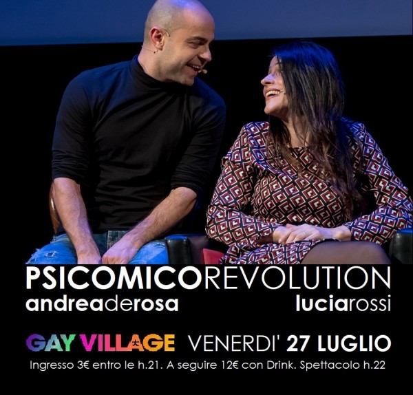 GAY VILLAGE - XVII Edizione: 27 luglio 2018 Psicomico Revolution Tragicomica psicoterapia di rimembranze sotto amnesia