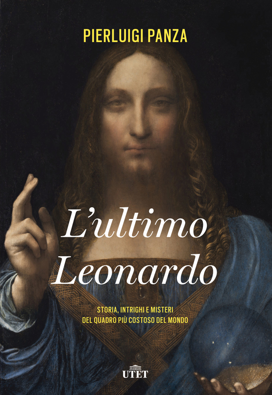 Il nuovo libro di Pierluigi Panza “L'ultimo Leonardo”. La storia, gli intrighi e i misteri del Salvator Mundi