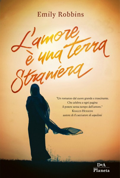 “L'amore è una terra straniera”  Il romanzo dal cuore grande e trascinante di Emily Robbins