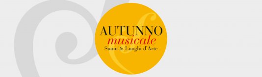 Autunno Musicale - Suoni & Luoghi d'Arte weekend dal 9 al 10 novembre