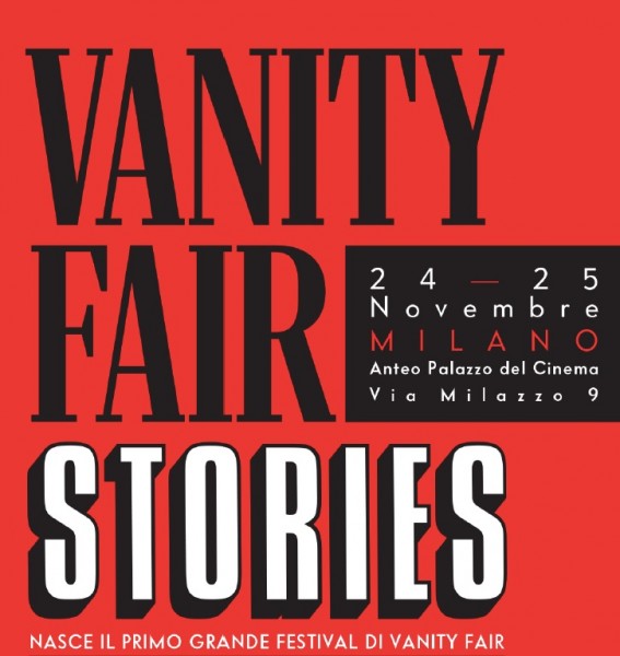 "Vanity Fair Stories" per la prima volta sta arrivando a Milano 24 e 25 Novembre