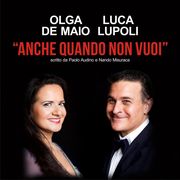 “Anche quando non vuoi” il nuovo emozionante singolo sull’amore del duo Olga De Maio e Luca Lupoli