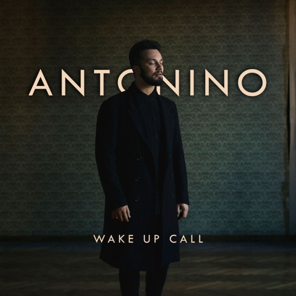“Wake Up Call” segna il ritorno di Antonino
