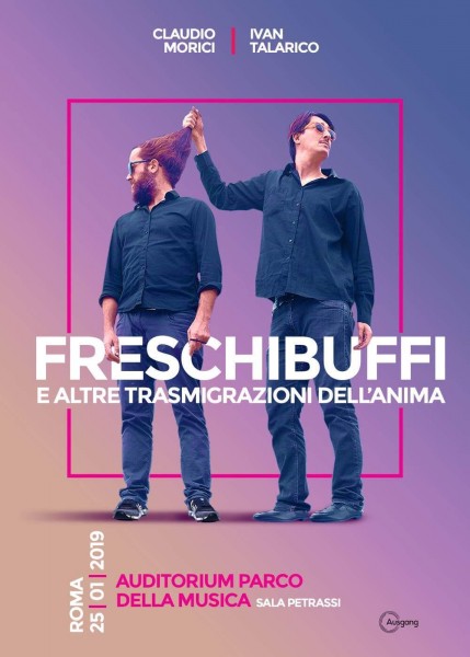 Morici e Talarico in "Freschibuffi e altre trasmigrazioni dell'anima" all'Auditorium Parco della Musica di Roma
