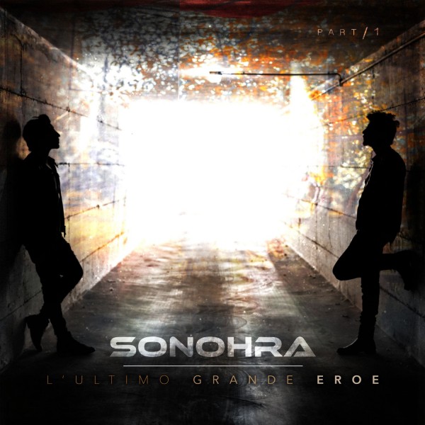 "L'Ultimo grande Eroe" il nuovo album dei Sonohra. Intervista