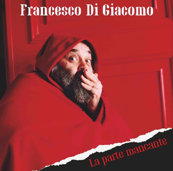 Francesco Di Giacomo - Esce il 21 Febbraio in tutte le edicole "La parte mancante" .