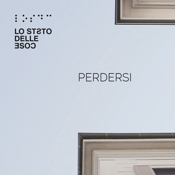 “Perdersi” il nuovo singolo de  "Lo Stato delle Cose"