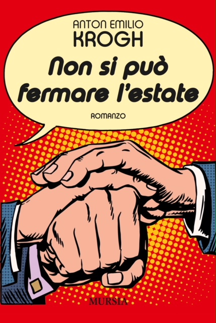 "Non si può fermare l'estate", l'ultimo romanzo  dell'avvocato  Anton Emilio Krogh.