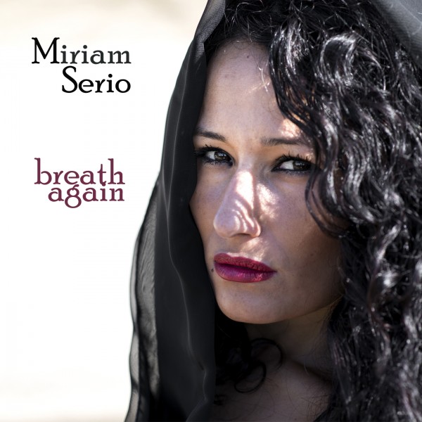 "Breath Again" l'ultimo inedito di Miriam Serio.  Video intervista.