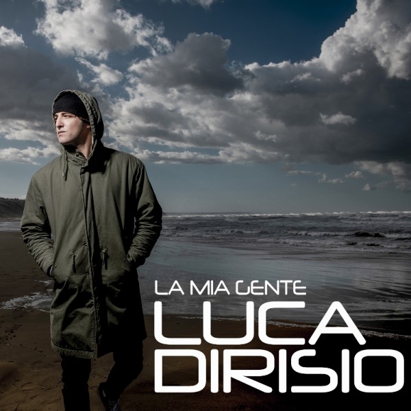  “La Mia Gente” Luca Dirisio riparte dalle sue origini con il suo nuovo singolo