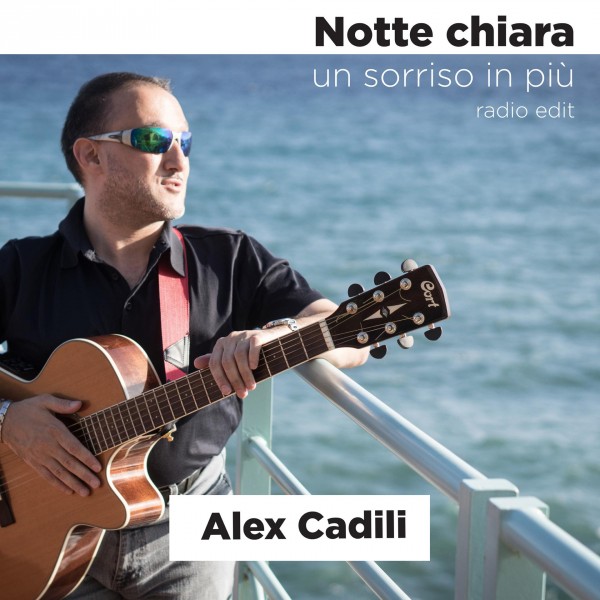 "Notte chiara" è il nuovo singolo di Alex Cadili.