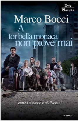 “A Tor Bella Monaca Non Piove Mai” arriva in libreria Marco Bocci