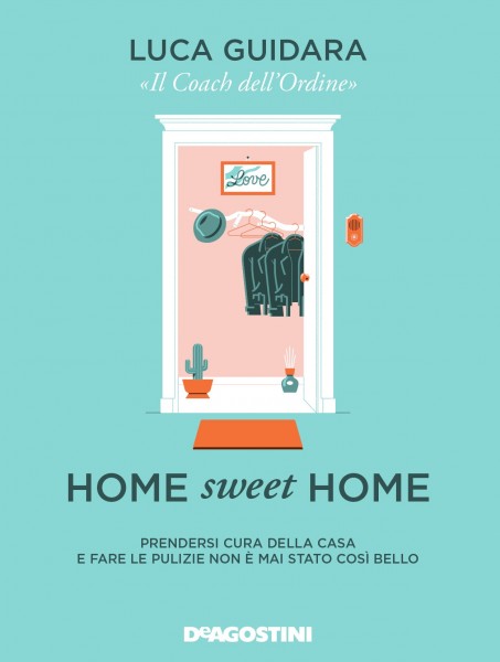 “Home sweet home” un manuale pratico per vivere la casa di Luca Guidara 