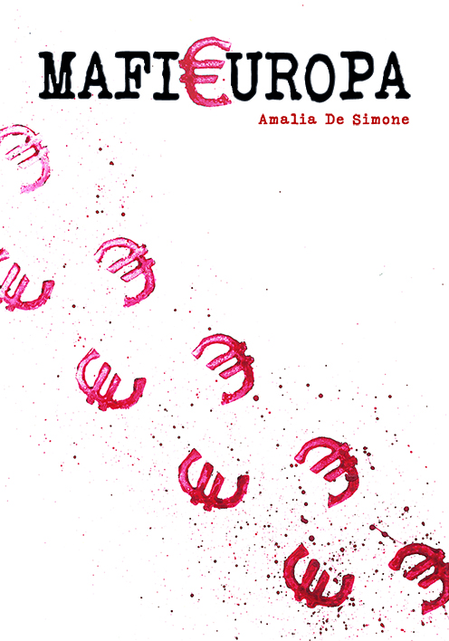 “MafiEuropa” il nuovo libro di Amalia De Simone edito da Rogiosi