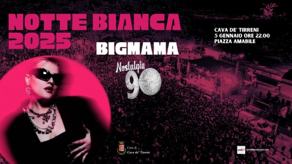 Notte Bianca 2025 a Cava de’ Tirreni: musica e shopping con BigMama e Nostalgia ‘90