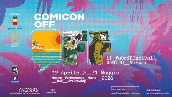 Napoli si fa fumetto: COMICON OFF 2026 invade la città dal 10 aprile al 31 maggio 
